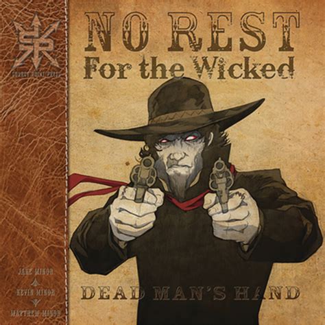 no rest for the wicked dead man's hand