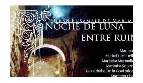 Gran Ensamble de Marimbas "Noche de Luna entre Ruinas" en la catedral