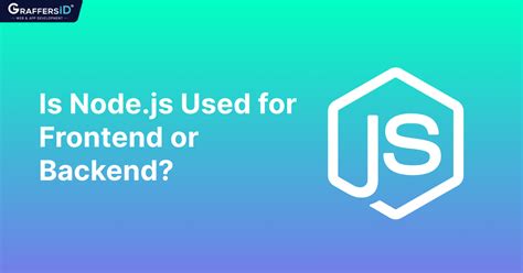 node js is used for frontend or backend