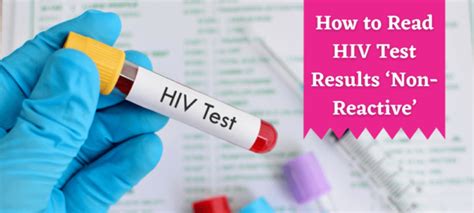 Understanding Non-Reactive HIV Test Results: What Does It Mean for Your Health?
