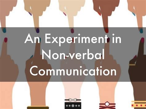 Non Verbal Communication Experiment