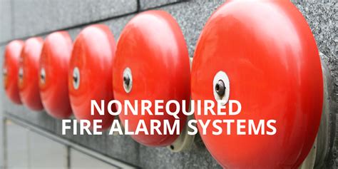 non-required fire alarm system