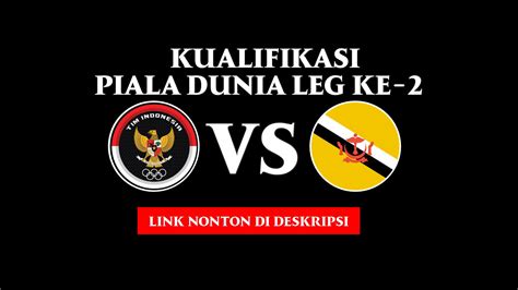 nonton indonesia vs brunei