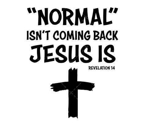 Normal isn't coming back Jesus Is Window/Hardhat Decal Powercall