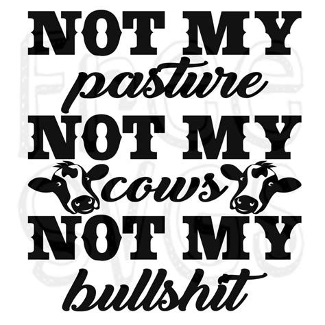 "Not my pasture, not my b.s. funny design" Sticker by Greenecreations