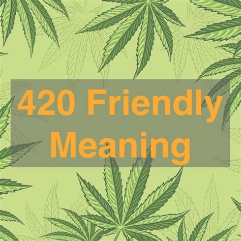 not 420 friendly meaning