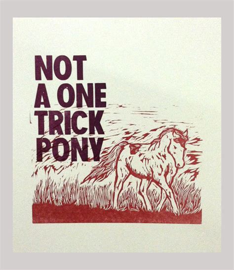 not a one trick pony
