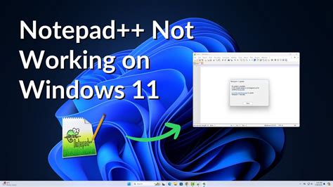Notepad++ Not Working In Windows 11
