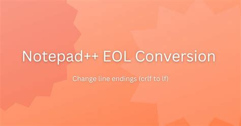 Notepad++ Use Linux Line Endings