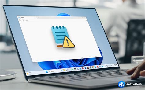 Notepad Keeps Closing Windows 11