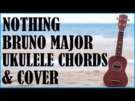 nothing bruno major ukulele chords