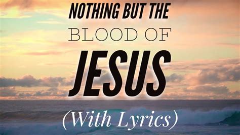 nothing but the blood of jesus song lyrics