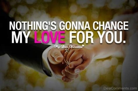 nothing gonna change my love for you quotes