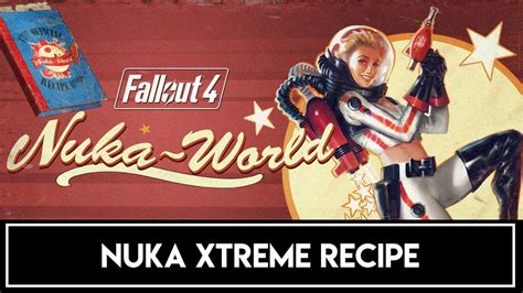 Fallout 4 Nuka Xtreme glitch solution YouTube