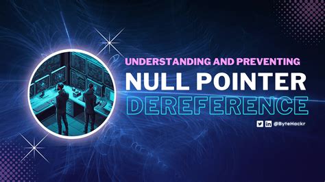 Null Pointer Dereference Cyber Security