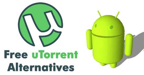 number of The Best uTorrent Alternatives for Android and microcomputer