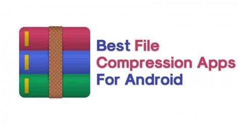 number of the Best File Compression Apps to compact charge
