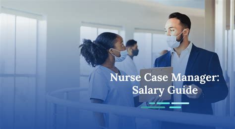 Unlocking the Secrets of Nurse Case Manager Salary Ranges