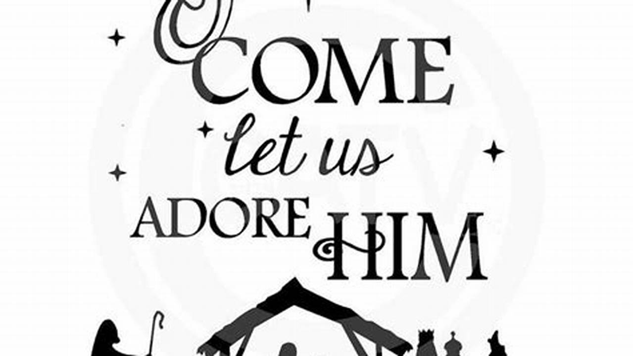 Unveiling the Timeless Beauty of "O Come Let Us Adore Him" Clipart
