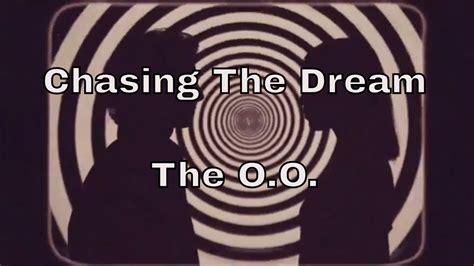 o chasing the