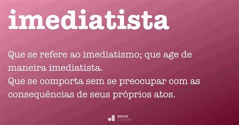 o que significa imediatismo