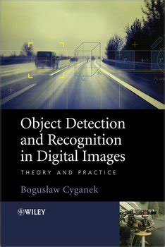 object detection and recognition in digital images theory and practice