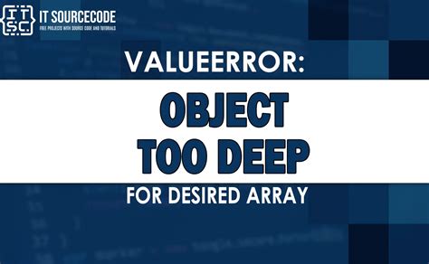object too deep for desired array