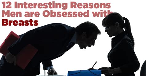 obsessed with breasts