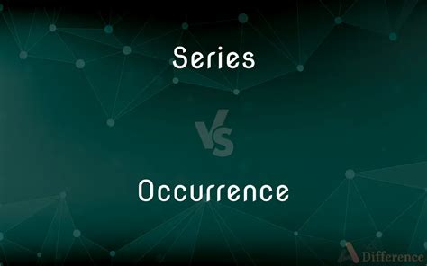 occurrence vs series