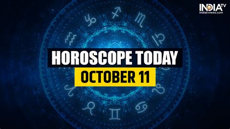 Oct 11 Horoscope