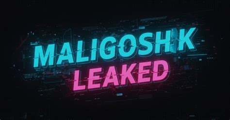 of leaked maligoshik