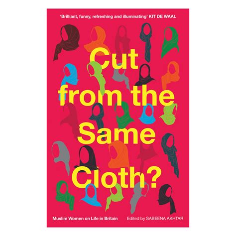 Cut from the Same Cloth Essays by British Hijabis
