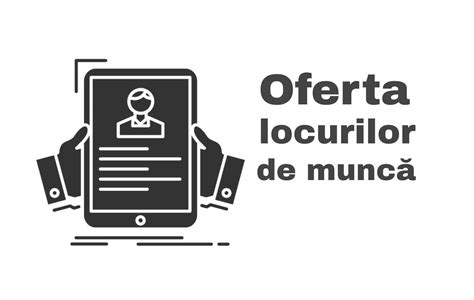 oferta locuri de munca