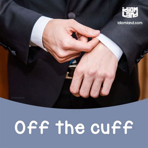 Off The Cuff Meaning Explained