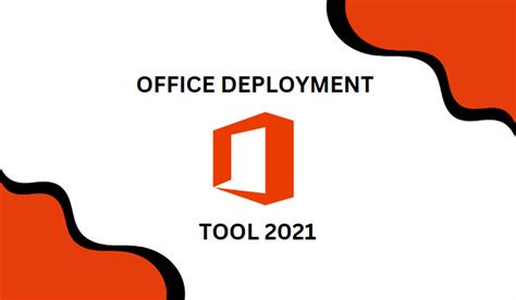 Office Deployment Tool 2021 Guide