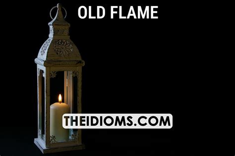 Old Flame Ex Meaning