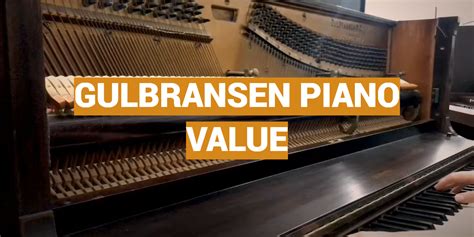 Old Gulbransen Piano Value