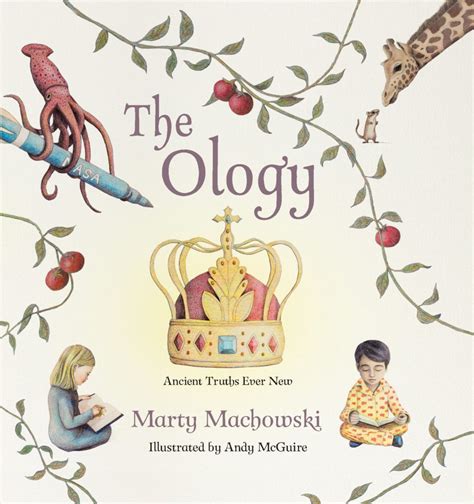 The Ology Ancient Truths Ever New by Marty Machowski