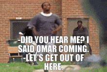 Omar Comin' To Say Happy Birthday Omar Little Meme Generator