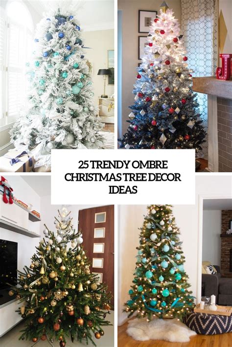 25 Trendy Ombre Christmas Tree Decor Ideas DigsDigs