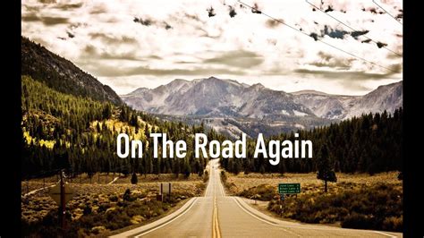 on the road again youtube song
