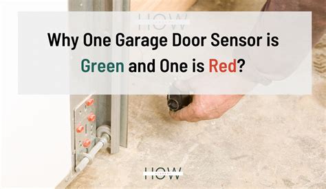 one garage door sensor is green one is red