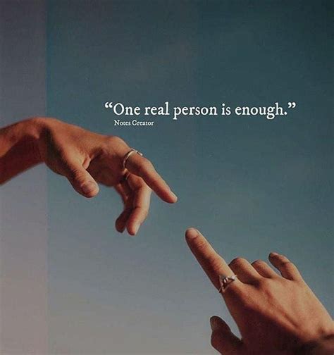 one real person is enough quotes