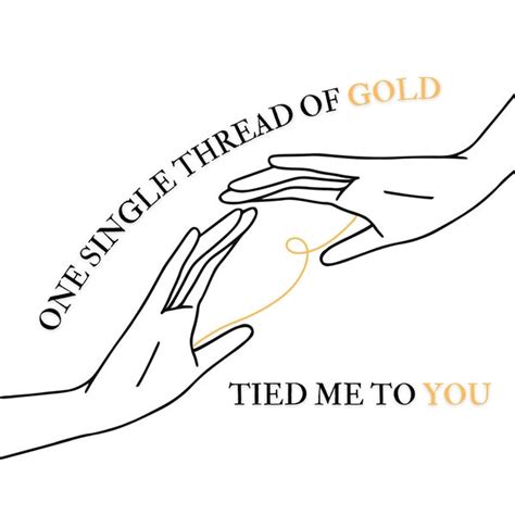 one single thread of gold tied me to you meaning