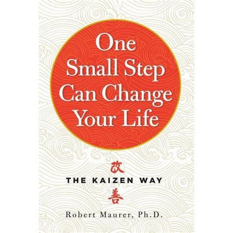 one small step can change your life by robert maurer