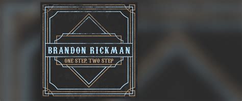one step two step brandon rickman