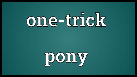 one trick pony def