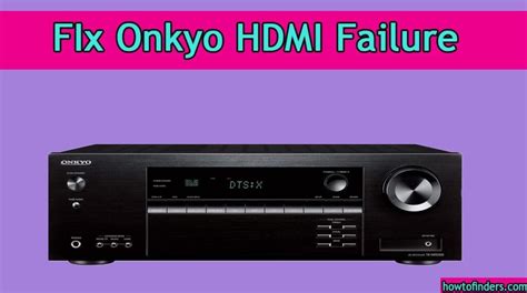 Onkyo Receiver Hdmi Problem