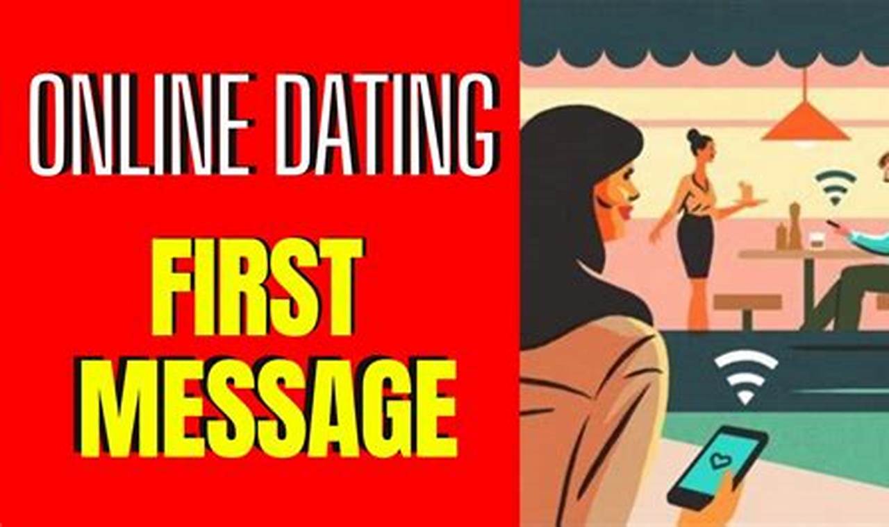 Unlock the Secrets to Crafting Irresistible Online Dating First Messages