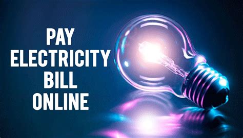 How To Pay Your Electricity Bill Online In 2023